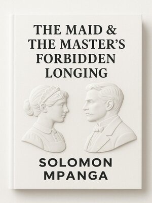 cover image of The Maid & the Master's Forbidden Longing